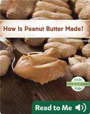 How Is Peanut Butter Made?