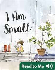 I Am Small
