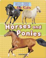 Cool Pets for Kids: Horses and Ponies