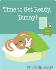 Time to Get Ready, Bunny!