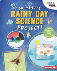30-Minute Rainy Day Science Projects