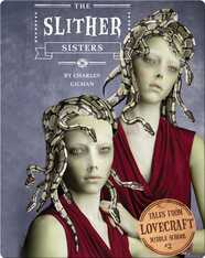 Tales From Lovecraft Middle School Book 2: The Slither Sisters