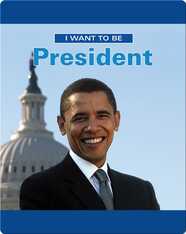 I Want To Be A President