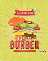 Deconstructed Diets: Blow Up a Burger