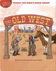 50 Things You Didn't Know About The Old West