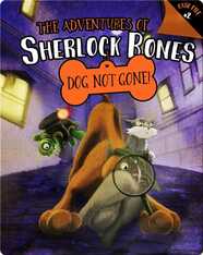 The Adventures of Sherlock Bones 2: Dog Not Gone