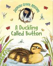 Jasmine Green Rescues: A Duckling Called Button