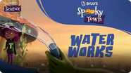 Spooky Town: Water Works