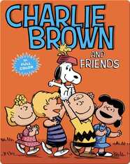Charlie Brown and Friends: A Peanuts Collection