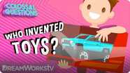 Colossal Questions: Who Invented Toys?