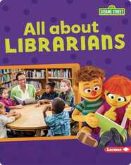 Sesame Street Loves Community Helpers: All about Librarians