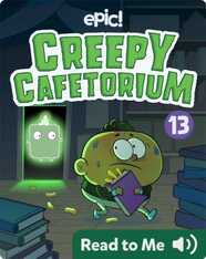 Creepy Cafetorium Book 13: The Big Starchy Secret