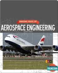 Amazing Feats of Aerospace Engineering