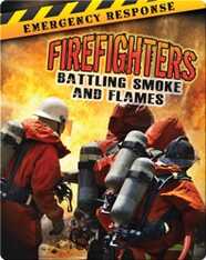 Firefighters: Battling Smoke And Flames