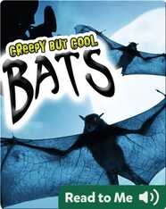 Creepy But Cool: Bats