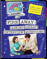 Fire Away: Asking Great Interview Questions
