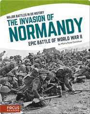 The Invasion of Normandy: Epic Battle of World War II