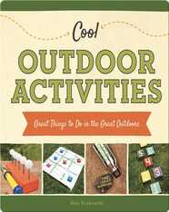 Cool Outdoor Activities: Great Things to Do in the Great Outdoors