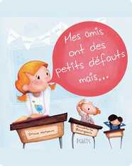 Mes amis ont des petits défauts mais...