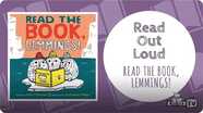 Read Out Loud | READ THE BOOK, LEMMINGS!
