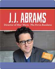 J.J. Abrams: Director of Stars Wars: The Force Awakens