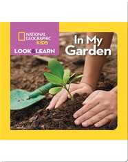 National Geographic Kids Look and Learn: In My Garden