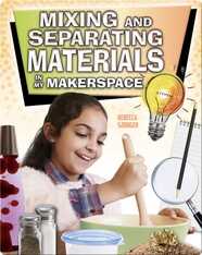 Mixing and Separating Materials in My Makerspace