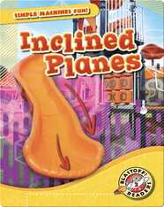 Simple Machines Fun!: Inclined Planes