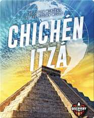 The Seven Wonders of the Modern World: Chichén Itzá