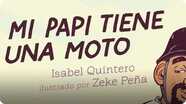 Mi papi tiene una moto (My Papi Has a Motorcycle)