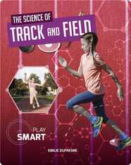 Play Smart: The Science of Track and Field