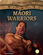 Ancient Warriors: Maori Warriors