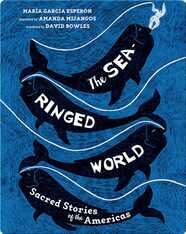 The Sea-Ringed World: Sacred Stories of the Americas