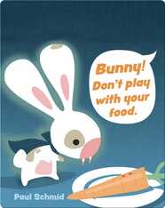Bunny! Don't Play with Your Food