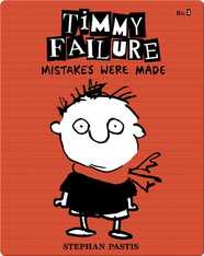 Timmy Failure No.1: Mistakes Were Made