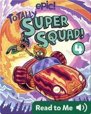 Totally Super Squad! Book 4: License to Thrill