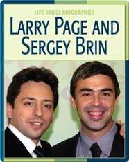 Life Skill Biographies: Larry Page And Sergey Brin