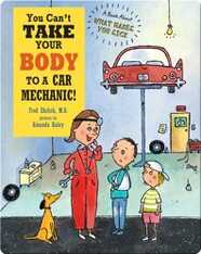You Can't Take Your Body To A Car Mechanic!