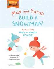 Max and Sarah Build a Snowman / Max y Sarah Hacen Un Muñeco De Nieve