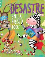 Desastre En La Fiesta 100 (Disaster On The 100th Day)