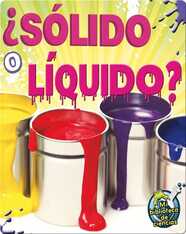 ¿Sólido o líquido? (Solid Or Liquid?)