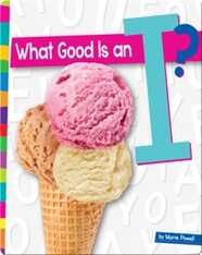 What Good Is An I?