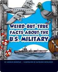 Weird-but-True Facts about the U.S. Military