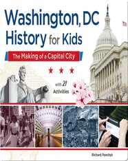 Washington, DC, History for Kids: The Making of a Capital City