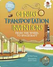 Genius Transportation Inventions: From the Wheel to Spacecraft