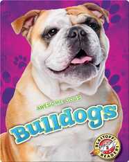 Awesome Dogs: Bulldogs