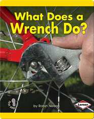 What Does a Wrench Do?