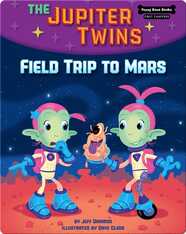The Jupiter Twins: Field Trip to Mars