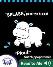 SPLASH, Goes the Hippo! | PLOUF, fait l'hippopotame!