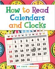 How to Read Calendars and Clocks
